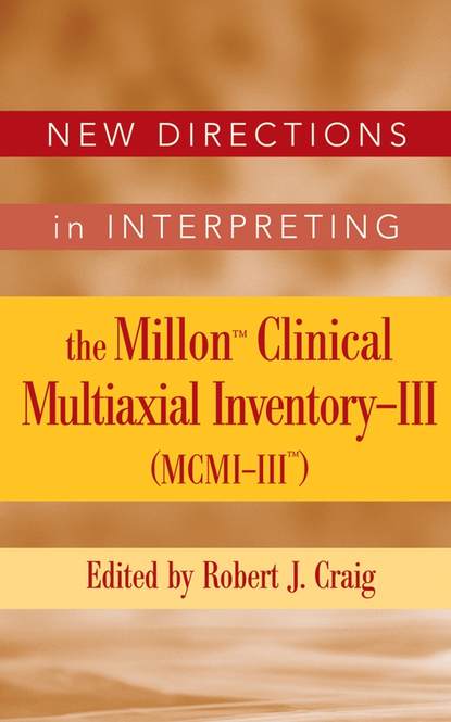 New Directions in Interpreting the Millon Clinical Multiaxial Inventory-III (MCMI-III) - Группа авторов