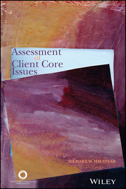 Группа авторов - Assessment of Client Core Issues