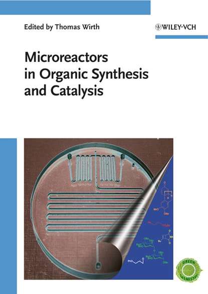 Группа авторов - Microreactors in Organic Synthesis and Catalysis