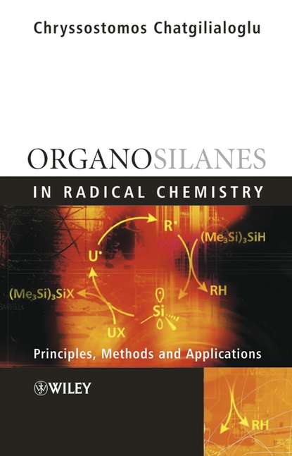 Группа авторов - Organosilanes in Radical Chemistry