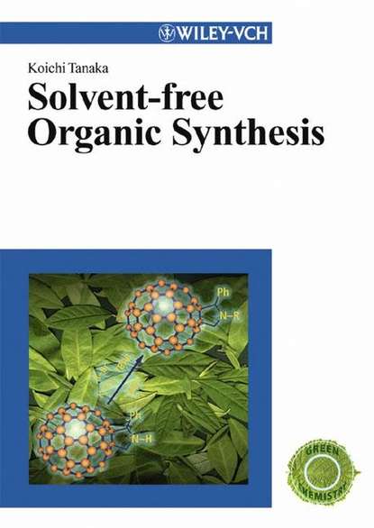 Группа авторов - Solvent-free Organic Synthesis