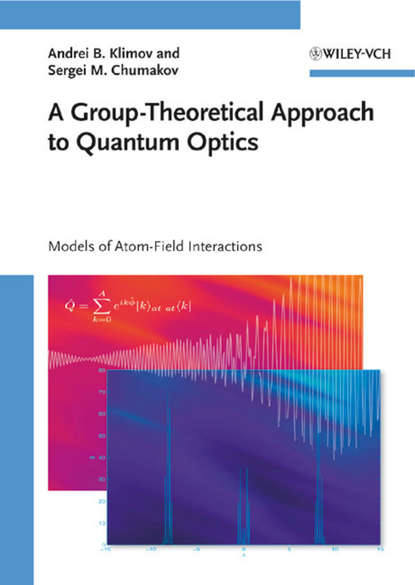 Sergei Chumakov M. - A Group-Theoretical Approach to Quantum Optics