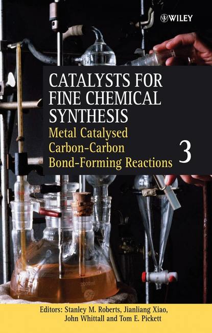 Catalysts for Fine Chemical Synthesis, Metal Catalysed Carbon9;-Carbon Bond9;-Forming Reactions (John  Whittall). 