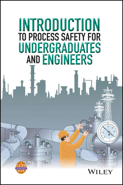 CCPS (Center for Chemical Process Safety) - Introduction to Process Safety for Undergraduates and Engineers