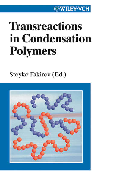 Transreactions in Condensation Polymers (Stoyko  Fakirov). 