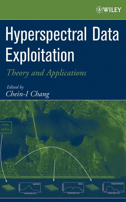 Hyperspectral Data Exploitation (Chein-I  Chang). 