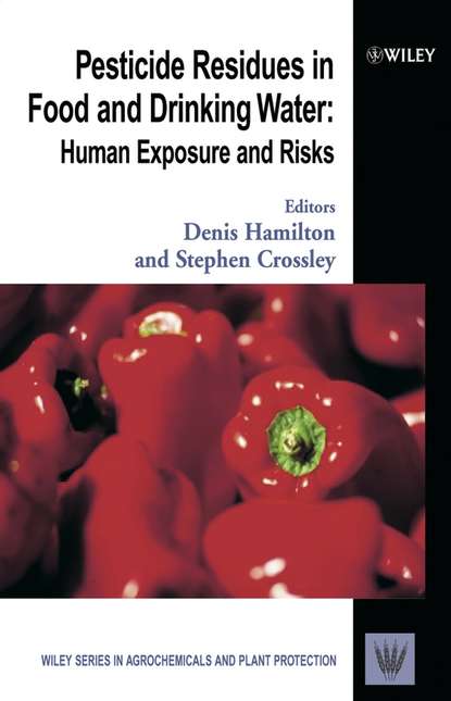 Pesticide Residues in Food and Drinking Water - Denis  Hamilton