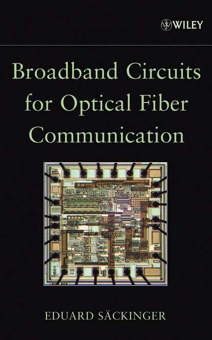 Eduard Säckinger - Broadband Circuits for Optical Fiber Communication