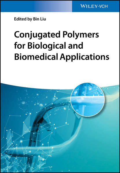 Bin  Liu - Conjugated Polymers for Biological and Biomedical Applications