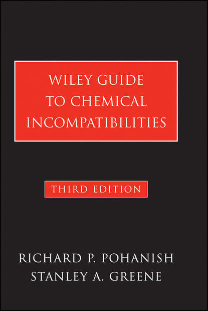 Richard Pohanish P. - Wiley Guide to Chemical Incompatibilities