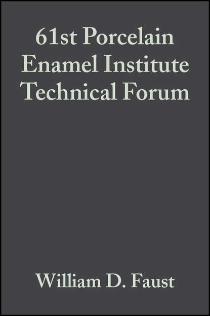 William Faust D. - 61st Porcelain Enamel Institute Technical Forum