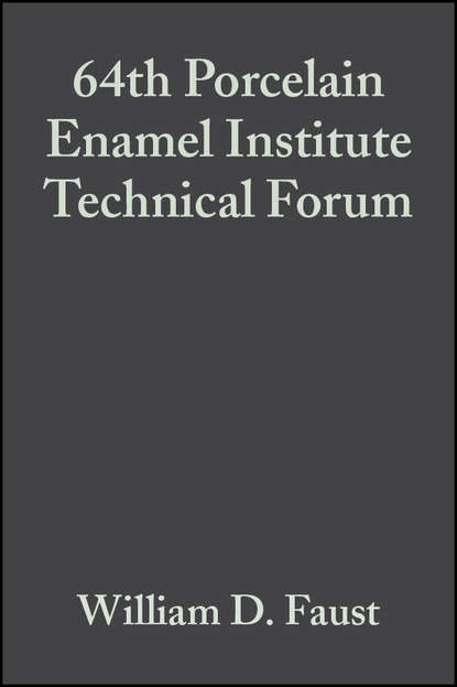 William Faust D. - 64th Porcelain Enamel Institute Technical Forum