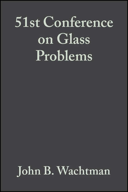 John Wachtman B. - 51st Conference on Glass Problems