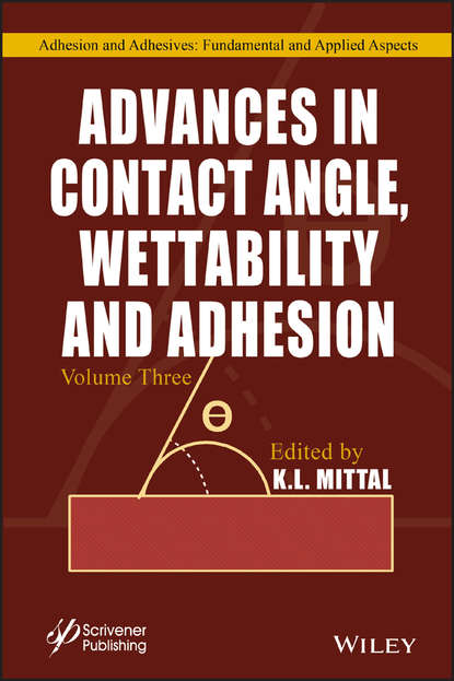 K. Mittal L. - Advances in Contact Angle, Wettability and Adhesion, Volume 3