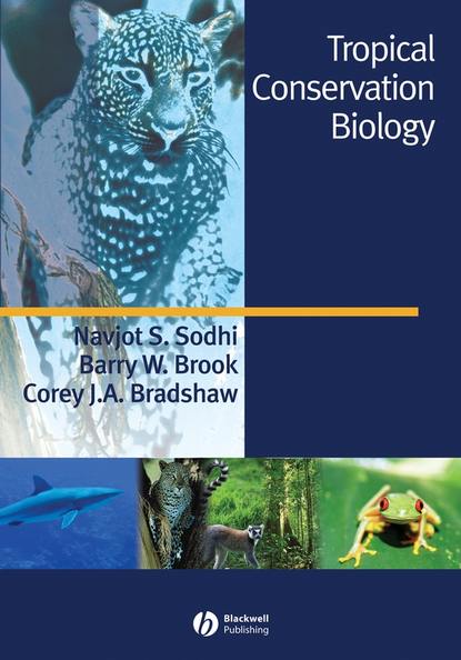 Navjot Sodhi S. - Tropical Conservation Biology