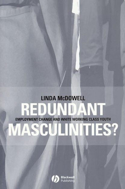 Linda  McDowell - Redundant Masculinities?