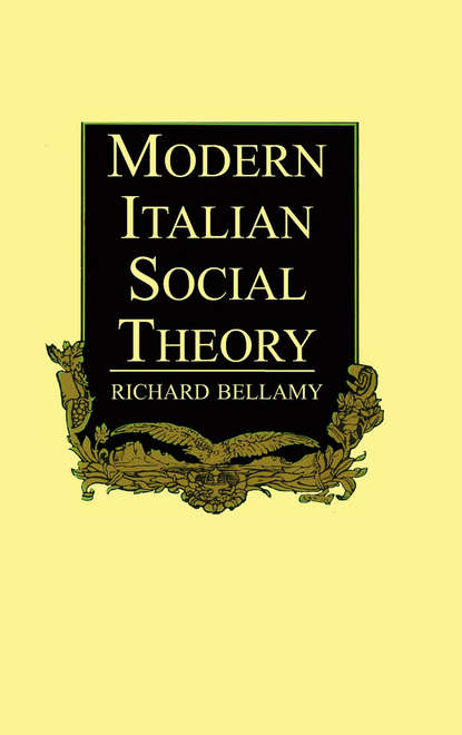 Richard  Bellamy - Modern Italian Social Theory