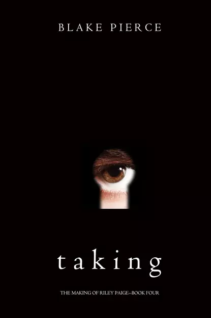 Обложка книги Taking , Блейк Пирс