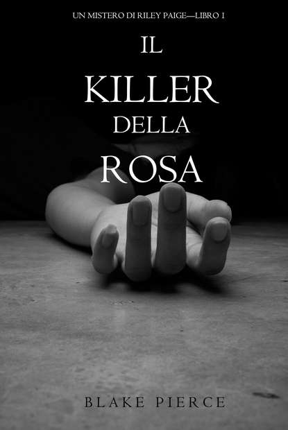 Блейк Пирс - Il Killer della Rosa