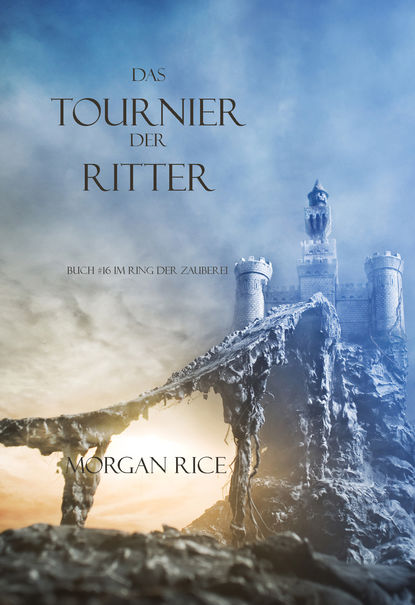 Das Tournier Der Ritter  - Морган Райс
