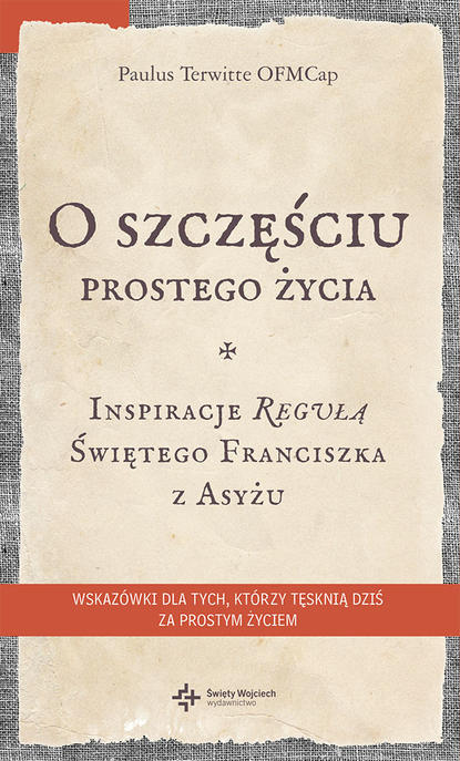 Paulus Terwitte OFMCap - O szczęściu prostego życia