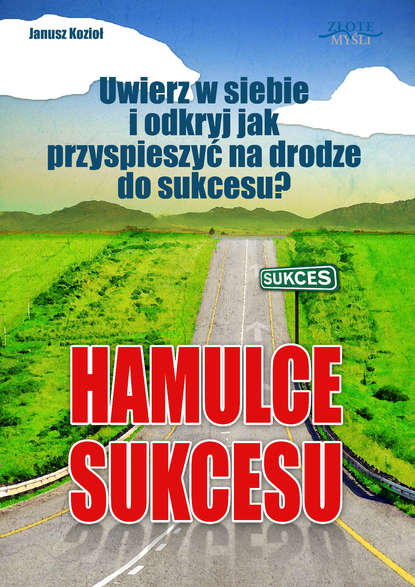 Janusz Kozioł — Hamulce sukcesu