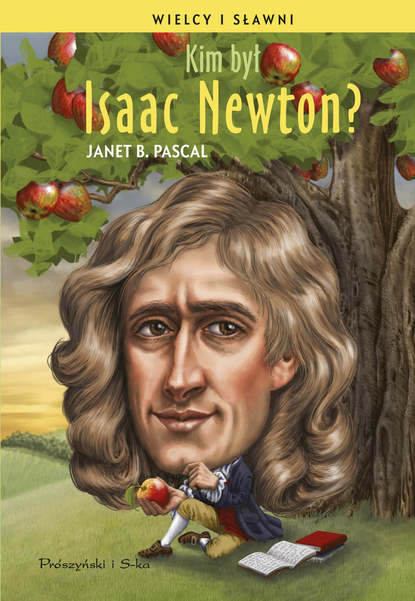 

KIm był Isaac Newton