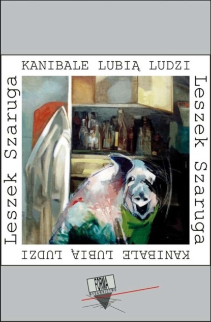 Leszek Szaruga - Kanibale lubią ludzi