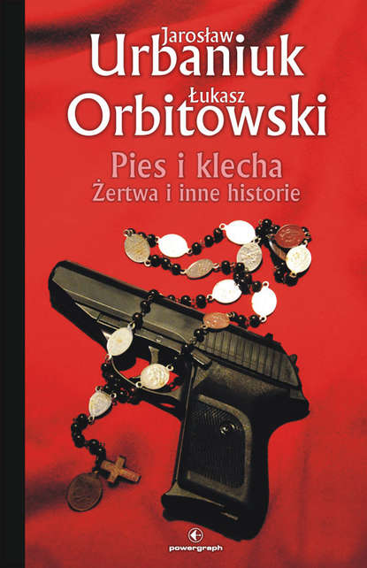 Łukasz Orbitowski - Pies i klecha