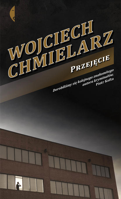 Wojciech Chmielarz - Przejęcie