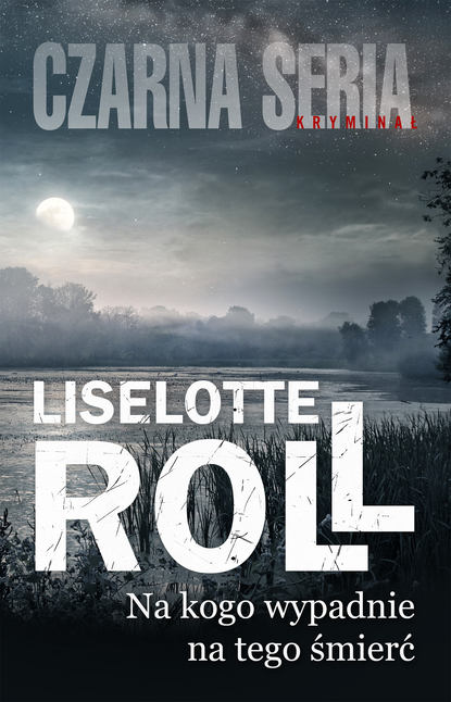 Liselotte Roll - Na kogo wypadnie, na tego śmierć