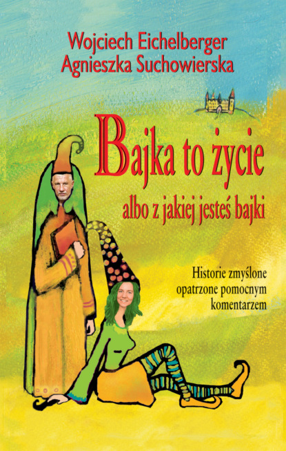 

Bajka to życie albo z jakiej jesteś bajki