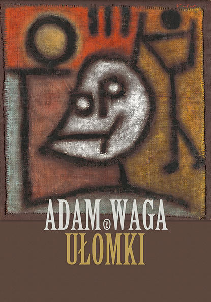 Adam Waga — Ułomki