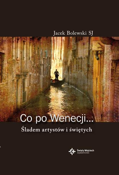 Jacek Bolewski SJ - Co po Wenecji...