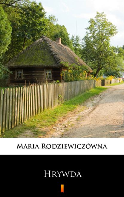 Maria Rodziewiczówna - Hrywda