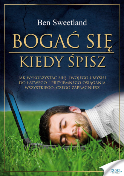 Ben Sweetland - Bogać się, kiedy śpisz