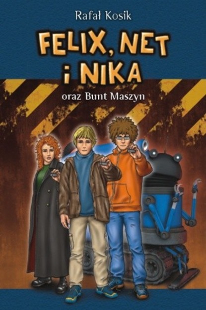 Rafał Kosik - Felix, Net i Nika oraz Bunt Maszyn