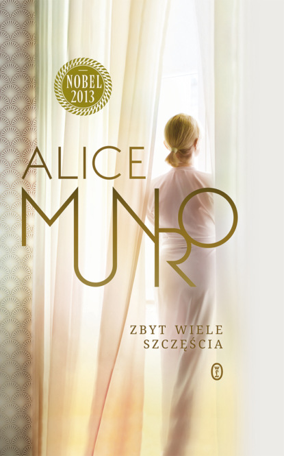 Alice Munro - Zbyt wiele szczęścia