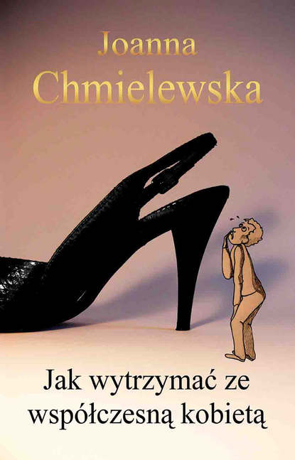 Joanna Chmielewska - Jak wytrzymać ze współczesną kobietą