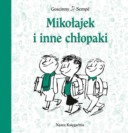 Jean-Jacques Sempe - Mikołajek i inne chłopaki