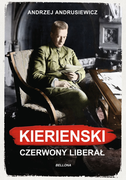 Andrzej Andrusiewicz - Kiereński. Czerwony liberał