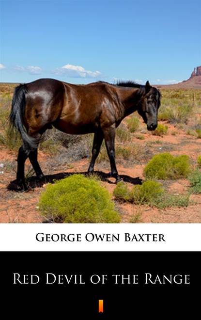 George Owen Baxter - Red Devil of the Range