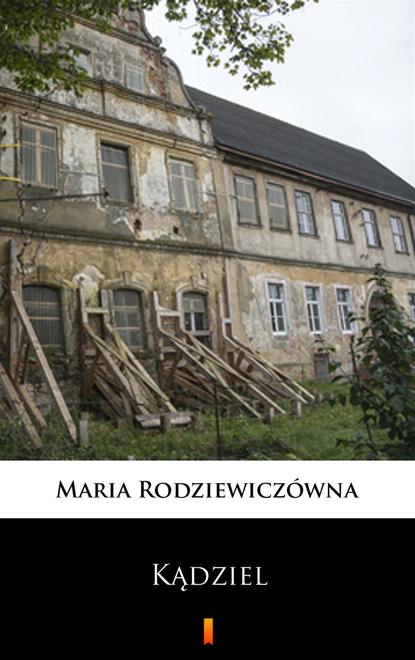 Maria Rodziewiczówna - Kądziel