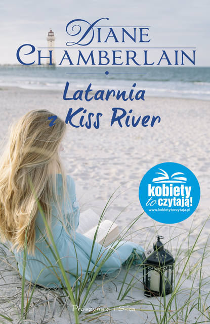 Diane  Chamberlain - Latarnia z Kiss River