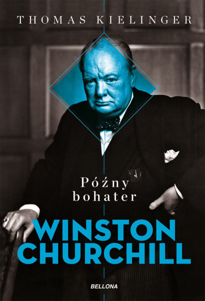 

Późny bohater. Biografia Winstona Churchilla