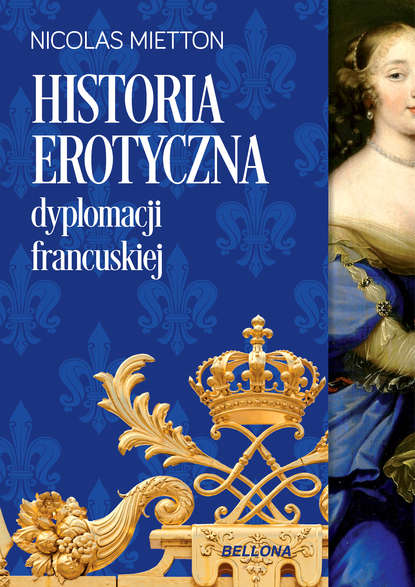 

Historia erotyczna dyplomacji francuskiej