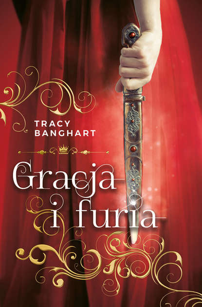 Tracy Banghart - Gracja i furia