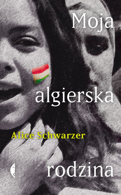 Alice Schwarzer - Moja algierska rodzina