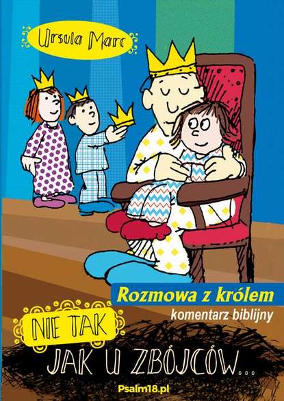 Ursula Marc - Nie tak, jak u zbójców - rozmowa z królem - KOMENTARZ BIBLIJNY