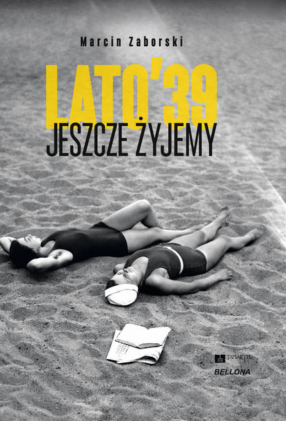 

Lato 39. Jeszcze żyjemy